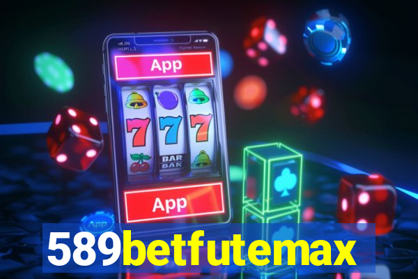 589betfutemax futebol ao vivo